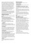 Page 3232 - EN
program.	Gentler	washing	movements	and	a	
shorter	washing	cycle	is	used	compared	to	
the	“Cottons”	program.	It	is	recommended	for	
your	synthetic	clothes	(such	as	shirts,	blouses,	
synthetic/cotton	blended	garments,	etc.).	For	
curtains	and	lace,	the	“Synthetic	40”	program	
with	pre-wash	and	anti-creasing	functions	
selected	is	recommended.	Detergent	should	
not	be	put	in	the	pre-wash	compartment.	Less	
detergent	should	be	put	in	the	main	wash	
compartment	as	loose	knit	fabrics	(lace)	foam	
too...