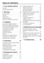 Page 33EN
TABLE OF CONTENTS
1  Your washing machine  4
Overview. . . . . . . . . . . . . . . . . . . . . . . 4
Technical specifications . . . . . . . . . . . .5
2 Warnings  6
General Safety. . . . . . . . . . . . . . . . . . . 6
First Use   . . . . . . . . . . . . . . . . . . . . . . . 6
Intended use . . . . . . . . . . . . . . . . . . . . 6
Safety instructions . . . . . . . . . . . . . . . . 7
If there are children in your house... . . .7
3 Installation  8
Appropriate installation location . . . . . .8...