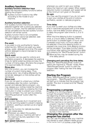 Page 8
8 - EN
Auxiliary functionsAuxiliary function selection keysSelect the required auxiliary functions before starting the program.
C Auxiliary function buttons may differ according to the model of your machine.
Auxiliary function selectionIf an auxiliary function that should not be selected together with a previously selected function is chosen, the first selected function will be cancelled and the last auxiliary function selection will remain active.
Auxiliary function that is not compatible with the...