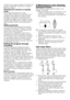 Page 99	-	EN
“Cottons	40”	program	instead	of	“Cottons	60”	
program.	Select	the	“Cottons	40”	program.	
Start	the	program.
Switching the machine to standby 
mode
Press	“Start/Pause/Cancel”	button	
momentarily	to	switch	your	machine	to	the	
standby	mode.	Auxiliary	functions	can	be	
cancelled	or	selected	in	accordance	with	
the	step	the	program	is	at.	The	door	can	be	
opened	if	the	water	level	is	suitable.	Laundry	
may	be	added	/	taken	out	by	opening	the	
door.
Child-proof lockYou	can	protect	the	appliance	from...