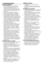 Page 1414	-	FR
1 Avertissements
Sécurité générale•	 Ne	jamais	installer	votre	appareil	sur	un	sol	en	moquette.	Dans	le	cas	contraire,	
le	manque	d’écoulement	d'air	par-
dessous	votre	machine	pourrait	entraîner	
la	surchauffe	des	pièces	électriques.	Ceci	
pourrait	entraîner	des	problèmes	avec	votre	
lave-linge.
•	 Si	le	câble	d’alimentation	ou	la	prise	 secteur	est	endommagé,	vous	devez	faire	
appel	au	Service	agréé	pour	réparation.
•	 Insérer	solidement	le	tuyau	de	vidange	 dans	le	logement	approprié	pour...