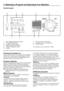 Page 55	-	EN
Turning the machine onPlug	in	your	 machine.	 Turn	the	tap	 on	completely.	
Check	if	the	hoses	are	connected	tightly.	Place	
the	laundry	in	the	machine.	Add	detergent	and	
softener.	Press	the	“On/Off”	button.
Program selectionSelect	the	appropriate	program	from	the	program	
table	and	the	following	washing	temperature	
table	according	to	type,	amount	and	degree	of	
soiling	of	the	laundry.	Select	the	desired	program	
with	the	program	selection	button.
C Programs	are	limited	with	the	highest	spin...