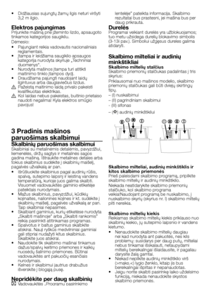 Page 40
40 - LT
•  Didžiausias sujungtų žarnų ilgis neturi viršyti 3,2 m ilgio.
Elektros pajungimasPrijunkite mašiną prie įžeminto lizdo, apsaugoto tinkamos kategorijos saugikliu.
Dėmesio:
•   Pajungiant reikia vadovautis nacionaliniais reglamentais.
•   Įtampa ir leidžiama saugiklio apsaugos  kategorija nurodyta skyriuje „Techniniai 
duomenys“.
•   Nurodyta mašinos įtampa turi atitikti 
maitinimo tinklo įtampos dydį.
•   Draudžiama pajungti naudojant laidų 
ilgintuvus arba daugiaviečius lizdus.B  Pažeistą...