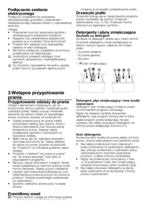 Page 15
15 - PL
Podłączenie zasilania 
elektrycznegoPodłączyć urządzenie do poprawnie zainstalowanego gniazdka z uziemieniem, zabezpieczonego bezpiecznikiem o odpowiedniej wartości.Uwaga:•  Połączenie musi być wykonane zgodnie z obowiązującymi przepisami krajowymi.•  Napięcie oraz zatwierdzone bezpieczniki podane są w rozdziale “Dane techniczne”.•  Podane tam napięcie musi odpowiadać napięciu w sieci zasilającej.•  Nie wolno podłączać urządzenia za pomocą przedłużaczy lub wielozłączek.B Uszkodzony przewód...