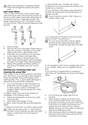 Page 1212 - EN
2-	Open	the	filter	cap.	The	filter	cap	may	be	
composed	of	one	or	two	pieces	according	to	the	
model	of	your	machine.
If	it	is	composed	of	two	pieces,	press	the	tab	on	
the	filter	cap	downwards	and	pull	the	piece	out	
towards	yourself.
C		If	your	machine	is	built-in,	then	it	does	not	contain	a	filter	cover.
If	it	is	composed	of	one	piece,	hold	it	from	both	
sides	and	open	it	by	pulling	out.
C	 You	can	remove	the	filter	cover	by	slightly	pushing	the	kick	plate	downwards	with	a	
screwdriver,...