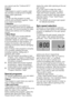 Page 48EN16
you	cannot	use	the	"Cottons	60°C"	
program. 
• Quick
This program is used to quickly wash 
(30	minutes)	a	small	amount	of	lightly	
soiled cotton garments.
• Daily
You	can	use	this	program	to	wash	
cottons and synthetics together. There 
is no need to sort them.
• Intensive
Increased hygiene is provided by a 
longer heating period and an additional 
rinse cycle. It is recommended for baby 
clothes and clothes worn by allergic 
people.
• Hand Wash
You	can	wash	your	woolen/delicate	
clothes...