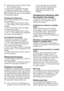 Page 51EN19
C	 More	laundry	may	be	loaded	during	the time delay period.
5. At the end of countdown process, 
“:”	will	light	up	continuously,	“Ready”	
light will go off and the relevant program 
follow-up light will come on according to 
the selected program.
Changing the delay time
If you want to change the time during 
the	countdown:
1.	Press	“Start/Pause/Cancel”	button.	
“:”	in	the	middle	of	the	screen	will	stop	
flashing.
2.	Pres	“Time	Delay”	button	to	adjust	
the desired time delay.
3.	Press...