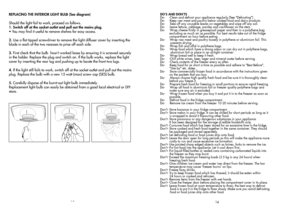 Page 8REPLACING THE INTERIOR LIGHT BULB (See diagram)
Should the light fail to work, proceed as follows. 
1. Switch off at the socket outlet and pull out the mains plug.
• You may find it useful to remove shelves for easy access.
2. Use a flat tipped screwdriver to remove the light diffuser cover by inserting the
blade in each of the two recesses to prise off each side.
3. First check that the bulb  hasn’t worked loose by ensuring it is screwed securely
in the holder. Replace the plug and switch on. If the...