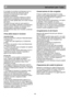 Page 55                                       
               
IT                                                           I s t r u z i o n i   p e r   l  u s o 
Si consiglia di controllare la temperatura con un 
termometro accurato per assicurare che gli 
scomparti di conservazione restino della 
temperatura desiderata. 
Ricordare che è necessario effettuare la lettura 
subito poiché la temperatura del termometro si 
alzerà con molta rapidità dopo che è stato rimosso 
dal freezer. 
Ricordare che ogni volta...