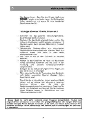 Page 15        
Wir  danken  Ihnen  ,  dass  Sie  sich  für  den  Kauf  eines  
BEKO    Produkte entschieden haben. Ihr Gerät genügt 
hohen  Ansprüchen  und  wurde  für  eine  langjährige  
Benutzung entworfen.    
Wichtige Hinweise für Ihre Sicherheit ! 
 
·   Entfernen  Sie  das  gesamte  Verpackungsmaterial, 
bevor Sie das Gerät einschalten  
·   Nachdem  Sie  das  Gerät  aufgestellt  haben,  sollten  S ie 
mit  dem  Anschliessen  und  Einschalten  mindestens    4 
Stunden  warten,  damit  sich  das...