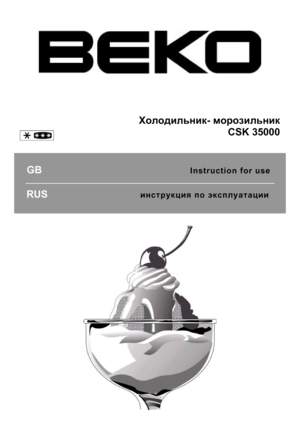 Page 1
 
 
 
 
 
 
 
 
 
 
 
 
                         Холодильник- морозильник   
CSK 35000 
 
    
   GB                                                      I n s t r u c t i o n   f o r   u s e  
 
   RUS                            инструкция  по  эксплуатации
 
 
 
 
 
 
 
 
 
 
 
 
 
 
 
 
 
 
 
 
 
 
 
 
 
 
 
 
 
 
 
 
