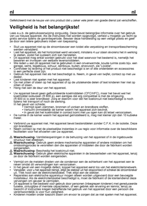 Page 30
nlnl

1
Gefeliciteerd met de keuze van ons product dat u zeker vele jaren van goede dienst zal verschaffen.
Veiligheid is het belangrijkste!
Lees a.u.b. de gebruiksaanwijzing zorgvuldig. Deze bevat belangrijke informatie over het gebruik van uw nieuwe apparaat. Als de instructies niet worden opgevolgd, verliest u mogelijk uw recht opgratis service tijdens de garantieperiode. Bewaar deze handleiding op een veilige plaats en geefze door aan latere gebruikers indien van toepassing.
•  Sluit uw apparaat...