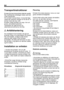 Page 47
svsv
2Transportinstruktioner
Enheten får bara transporteras stående upprätt.
Det medföljande emballaget måste vara helt
under transporten.
Om enheten transporteras i horisontalt läge
måste den placeras vertikalt och få stå så i 4
timmar innan den tas i drift.
Enheten måste skyddas mot regn, fukt och
annan, atmosfärisk påverkan.
Tillverkaren tar inget ansvar om
säkerhetsinstruktionerna inte följs.
 Avfallshantering
Se omedelbart till att enheten inte går att
använda. Drag ut huvudkontakten och koppla...