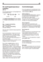 Page 10nl nl
1 = Laagste koelinstelling(Warmste instelling)
4 = Hoogste koelinstelling(Koudste instelling)
(Of)
Min. = Laagste koelinstelling
(Warmste instelling)
Max. = Hoogste koelinstelling
(Koudste instelling) 
Kies een stand overeenkomstig de gewenste 
temperatuur.
De binnentemperatuur hangt ook af van de 
omgevingstemperatuur, hoe vaak de deur 
geopend wordt en de hoeveelheid voedsel 
die in de koelkast bewaard wordt.
De deur vaak openen doet de temperatuur in 
de koelkast stijgen.
Daarom wordt aanbevolen...