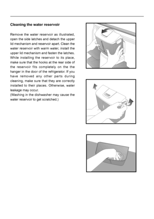 Page 20Cleaning the water reservoir
Remove the water reservoir as illustrated, 
18EN
 