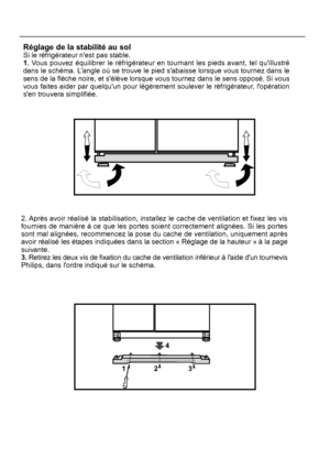 Page 35Réglage de la stabilité au sol Si le réfrigérateur nest pas stable.
4
123
2. Après avoir réalisé la stabilisation, installez le cache de ventilation et fixez les vis
fournies de manière à ce que les portes soient correctement alignées. Si les portes
8FR
 