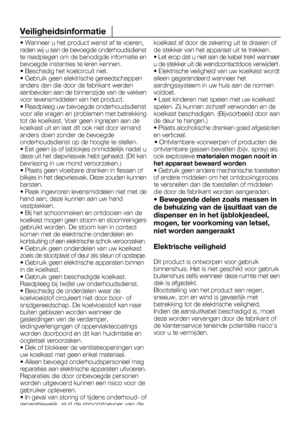 Page 38Veiligheidsinformatie
6
koelkast af door de zekering uit te draaien of de stekker van het apparaat uit te trekken.• Wanneer u het product wenst af te voeren,
NL
 