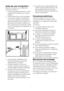 Page 103ES8
Antes de usar el frigorífico
Antes de empezar a usar el frigorífico, 
verifique lo siguiente:
1.  El interior del frigorífico está seco y el aire 
puede circular con libertar por su parte 
posterior.
2.  Puede instalar las dos cuñas de plástico 
tal y como se muestra en la ilustración. 
Las cuñas de plástico proporcionarán la 
distancia requerida entre su frigorífico y la 
pared para una correcta circulación del 
aire. (La figura es sólo un ejemplo y puede 
que no se corresponda con exactitud con 
su...