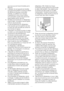 Page 28FR5
que ceux qui sont recommandés par le fabricant.•  L’utilisation de cet appareil est interdite aux personnes (enfants compris) souffrant de déficience physique, sensorielle, mentale, ou justifiant d’un manque d’expérience à moins d’avoir obtenu une autorisation auprès des personnes responsables de leur sécurité.•  Ne faites pas fonctionner un réfrigérateur endommagé. Consultez le service après-vente en cas de doutes.•  La sécurité électrique du réfrigérateur n’est assurée que si le système de mise à...