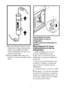 Page 15FR15
Le filtre à eau doit rester debout comme 
indiqué dans l’image. Il est important 
de fixer convenablement le filtre à 
l’orifice d’alimentation en eau et aux 
points de sortie d’eau.
Après avoir installé le filtre, évitez d’en 
boire les 3, voire les 4 premiers verres 
d’eau.
Raccordement du tuyau 
d’alimentation en eau au 
réfrigérateur
Veuillez suivre les instructions ci-
dessous :
Raccordement du tuyau 
d’alimentation en eau au 
réfrigérateur
1. Après l’installation du raccord 
au tuyau...