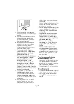 Page 29
t ²WJUF[EFCSBODIFSMFSÏGSJHÏSBUFVSlorsque la prise de courant électrique  
BMÉDIÏ
t 1PVSEFTSBJTPOTEhPSESFTÏDVSJUBJSF
 ÏWJUF[EFWBQPSJTFSEJSFDUFNFOU
de leau sur les parties externes et 
JOUFSOFTEVSÏGSJHÏSBUFVS
t /FQVMWÏSJTF[QBTEFTVCTUBODFT DPOUFOBOUEFTHB[JOGMBNNBCMFT
comme du propane près du 
SÏGSJHÏSBUFVSQPVSÏWJUFSUPVUSJTRVF
dincendie et dexplosion.
t /FQMBDF[KBNBJTEFSÏDJQJFOUT QMFJOTEhFBVFOIBVUEVSÏGSJHÏSBUFVS

ils pourraient causer des chocs 
électriques ou...