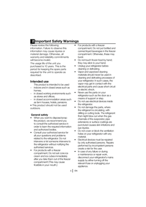 Page 5EN
2 Important Safety Warnings
Please review the following  
information. Failure to observe this 
information may cause injuries or 
material damage. Otherwise, all 
warranty and reliability commitments 
will become invalid. 
The usage life of the unit you  
purchased is 10 years. This is the 
period for keeping the spare parts 
required for the unit to operate as 
described.
Intended use
  This product is intended to be used
–  indoors and in closed areas such as  homes;
–  in closed working...