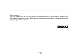 Page 29
EN3
Dear Customer,
We wish that this product, manufactured at modern facilities with total quality notions, will deliver you 
the best performance. In order to guarantee this, please read this instruction manual thoroughly and 
keep it for your future reference.
 