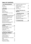 Page 3TABLE OF CONTENTS
1  Your Washing Machine 4
Overview	4
Specifications 5
2  Warnings 6
General Safety 6
First Use 6
Intended use 6
Safety instructions 7
If there are children in your house... 7
3  Installation 8
Removing packaging reinforcement 8
Opening	the	transportation	locks	8
Appropriate installation location 8
Adjusting the feet 8
Connecting to the water supply. 9
Connecting to the drain 9
Electrical connection  10
Destroying the packaging material 10
Disposing of the old machine 10
4  Initial...