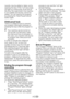 Page 20EN20
Laundry may be added or taken out by 
opening	the	door.	If	the	“Lid”	lamp	does	
not light up continuously at the end of 
this time, the water level in the machine 
is not suitable and laundry cannot be 
added.	You	can	resume	the	program	
by	pressing	the	“Start/Pause/Cancel”	
button again.
Child-proof lock
There is a childproof lock to prevent 
any program interruption because of 
pressing the keys while the program is 
on.
C	 Your	machine	can	be	turned	on	
and	off	with	On/Off	button	while	
the...