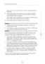 Page 101
99

Troubleshooting
99
s e c t i o n
2
1
3
4
5
6
7
8
9
10

power  source.  This  may  force  the  modem  to  properly  recognize  
the  Router.
3.    Unplug  the  power  to  your  Router,  wait  10  seconds,  and  then  reconnect  the  power.  This  will  cause  the  Router  to  reattempt 
communication  with  the  modem.
  If  the  “WAN”  light  on  the  Router  is  not  lit  after  completing  these  steps,  please  contact  Belkin  Technical  Support.
4.    Try  shutting  down  and  restarting  your...