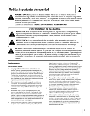 Page 313
ADVERTENCIA: La presencia de este símbolo indica que se trata de instrucciones 
importantes de seguridad que se deben respetar para evitar poner en peligro su seguridad 
personal y/o material y la de otras personas. Lea y siga todas las instrucciones de este manual 
antes de poner en funcionamiento esta máquina. Si no respeta estas instrucciones puede 
provocar lesiones personales. 
Cuando vea este símbolo - ¡TENGA EN CUENTA LAS ADVERTENCIAS!
PELIGRO: Esta máquina está diseñada para ser utilizada...