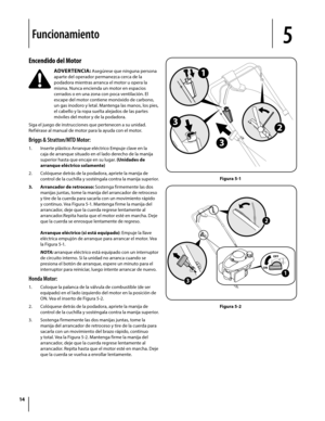 Page 4214
Encendido del Motor
ADVERTENCIA: Asegúrese que ninguna persona 
aparte del operador permanezca cerca de la 
podadora mientras arranca el motor u opera la 
misma. Nunca encienda un motor en espacios 
cerrados o en una zona con poca ventilación. El 
escape del motor contiene monóxido de carbono, 
un gas inodoro y letal. Mantenga las manos, los pies, 
el cabello y la ropa suelta alejados de las partes 
móviles del motor y de la podadora.
Siga el juego de instrucciones que pertenecen a su unidad....