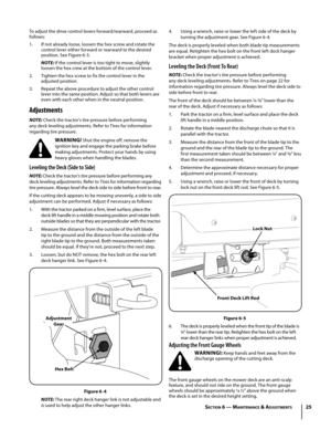 Page 2525
To adjust the drive control levers forward/rearward, proceed as follows:
1. If not already loose, loosen the hex screw and rotate the control lever either forward or rearward to the desired position. See Figure 6-3.
NOTE: If the control lever is too tight to move, slightly loosen the hex crew at the bottom of the control lever.
2. Tighten the hex screw to fix the control lever in the adjusted position
3.  Repeat the above procedure to adjust the other control lever into the same position. Adjust so...