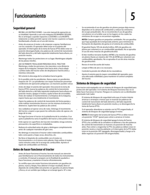 Page 5515
Seguridad general
• RECIBA LAS INSTRUCCIONES - Lea este manual de operación en su totalidad. Aprenda a usar esta máquina DE MANERA SEGURA. No se arriesgue a quedar expuesto a LESIONES o a la MUERTE. Solamente se debe permitir operar este tractor a quienes se hayan familiarizado a fondo con el uso del mismo.
• Antes de arrancar el motor o de empezar a operar, familiarícese con los controles. El operador debe estar en el asiento del operador. El interruptor de la toma de fuerza (PTO) debe estar en...