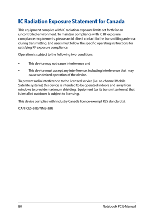 Page 8080
IC Radiation Exposure Statement for Canada
This equipment complies with IC radiation exposure limits set forth for an uncontrolled environment. To maintain compliance with IC RF exposure compliance requirements, please avoid direct contact to the transmitting antenna during transmitting. End users must follow the specific operating instructions for satisfying RF exposure compliance.
Operation is subject to the following two conditions:
•	 This	device	may	not	cause	interference	and
•	 This	device	must...