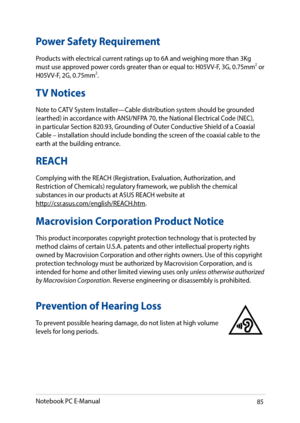 Page 8585
Power Safety Requirement
Products with electrical current ratings up to 6A and weighing more than 3Kg must use approved power cords greater than or equal to: H05VV-F, 3G, 0.75mm2 or H05VV-F, 2G, 0.75mm2.
TV Notices
Note to CATV System Installer—Cable distribution system should be grounded (earthed) in accordance with ANSI/NFPA 70, the National Electrical Code (NEC), in particular Section 820.93, Grounding of Outer Conductive Shield of a Coaxial Cable	–	installation	should	include	bonding	the	screen	of...