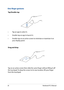 Page 2626
One-finger gestures
Tap/Double-tap
•	 Tap	an	app	to	select	it.
•	 Double-tap	an	app	to	launch	it.
•	 Double-tap	on	an	active	screen	to	minimize	or	maximize	it	on	your display panel.
Drag and drop
Tap on an active screen then slide the same finger without lifting it off the touchpad. To drop the screen to its new location, lift your finger from the touchpad.
Notebook PC E-Manual  