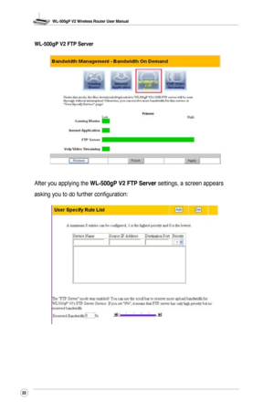 Page 25
WL-500gP V2 Wireless Router User Manual
22

WL-500gP V2 FTP Server
After you applying the WL-500gP V2 FTP Server settings, a screen appears 
asking you to do further configuration: 