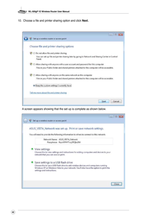 Page 45
WL-500gP V2 Wireless Router User Manual
42

10.  Choose a file and printer sharing option and click Next.
 A screen appears showing that the set up is complete as shown below. 