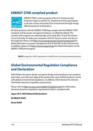 Page 114114
ENERGY STAR complied product
ENERGY STAR is a joint program of the U.S. Environmental Protection Agency and the U.S. Department of Energy helping us all save money and protect the environment through energy efficient products and practices. 
All ASUS products with the ENERGY STAR logo comply with the ENERGY STAR standard, and the power management feature is enabled by default. The monitor and computer are automatically set to sleep after 10 and 30 minutes of user inactivity. To wake your computer,...