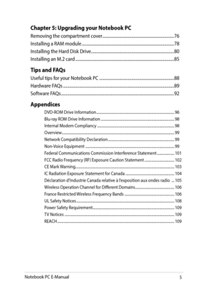 Page 55
Chapter 5: Upgrading your Notebook PC
Removing the compartment cover .....................................................................76
Installing a RAM module ........................................................................\к.................78
Installing the Hard Disk Drive ........................................................................\к........80
Installing an M.2 card ........................................................................\к.......................85
Tips and...