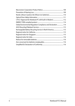 Page 66
Macrovision Corporation Product Notice ..............................................................109Prevention of Hearing Loss ........................................................................\к.................109Nordic Lithium Cautions (for lithium-ion batteries) ...........................................110Optical Drive Safety Information  ........................................................................\к......111CTR 21 Approval (for Notebook PC with built-in Modem)...