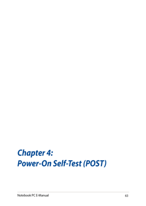 Page 6363
Chapter 4: 
Power-On Self-Test (POST)
Notebook PC E-Manual   