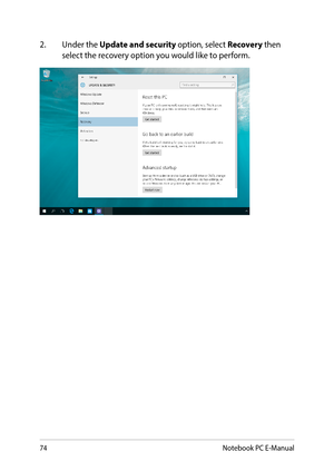 Page 7474
2. Under the Update and security option, select Recovery then select the recovery option you would like to perform.
Notebook PC E-Manual  