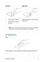 Page 3131
Left-clickRight-click
•	 Click	an	app	to	select	it.
•	 Double-click	an	app	to	launch it.
Click this button to open the right-click menu.
NOTE: The areas inside the dotted line represent the locations of the left mouse button and the right mouse button on the touchpad. 
Two-finger gestures
Ta p
Tap two fingers on the touchpad to simulate the right-click function.
Notebook PC E-Manual   