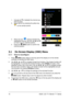 Page 26ASUS LCD TV Monitor T1 Series  16 
1. Use S and T to highlight the channel you 
want to move.  
2.  Select MOVE by pressing the yellow key 
  on the remote control. 
3.  When the icon   displays besides the 
highlighted channel, you can use S and T 
to move it to your desired position.  
4. Press the 
 MENU button to confirm the 
channel position. 
3.1 On-Screen Display (OSD) Menu 
3.1.1  How to reconfigure 
1. Press  MENU button either on the key pad of the display or on the remote 
controller to...