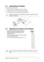 Page 19ASUS LCD TV Monitor T1 Series  9
2.1  Assembling the Display 
To assemble the monitor base: 
1.  Have the front of the display face down on a table. 
2.  Align the base on the arm to fit it into the arm groove. 
3.  Fix the base to the arm by fastening the bundled screw. 
 We recommend that you cover the table surface with soft cloth to prevent 
damage to the display. 
 
2.2  Adjusting the Posture of the Display 
-5˚ – 15˚ 
  ▪  For optimal viewing, we recommend that you 
look at the full face of the...