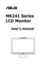 Page 1
MK241 Series
LCD Monitor
 
User’s manual
MIC ARRAY
MENU
 