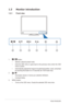 Page 8
1-2Chapter 1: Product introduction
1.3  Monitor introduction
1.3.1  Front view
126435
1.  button:
•	 Selects a desired preset mode.
•	 Exits
	 the 	 OSD 	 menu 	 or 	 goes 	 back 	 to 	 the 	 previous 	 menu 	 when 	 the 	 OSD 	
menu is active.
•	 Automatically
	 adjusts 	 the 	 image 	 to 	 its 	 optimized 	 position, 	 clock, 	 and 	 phase 	
by
	
touching 	 this 	 button 	 for 	 2-4 	 seconds 	 (for 	 VGA 	 mode 	 only).
2.
 
•	 Decreases 	 values 	 or 	 moves 	 your 	 selection 	 left/down. 	
•...