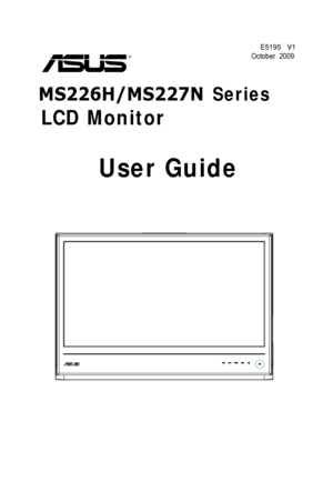 Page 1
  
LCD Monitor
User Guide
      October  2009 
E5195   V1
MS226H/MS227N Series
 